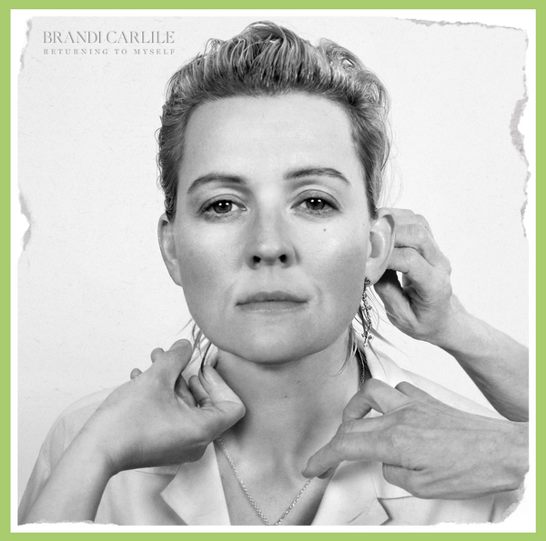 Brandi Carlile Retraces Her Steps